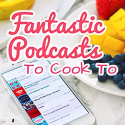 6 Fantastic Podcasts to Cook to