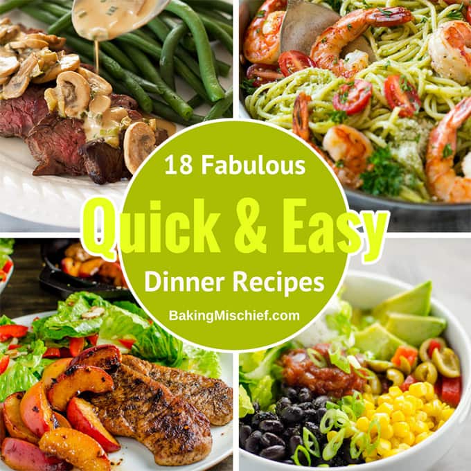 18 Quick and Easy Dinner Recipes - Baking Mischief