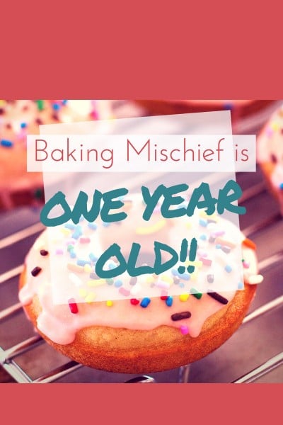 Baking Mischief is One Year Old! + Free Mini Cookbook