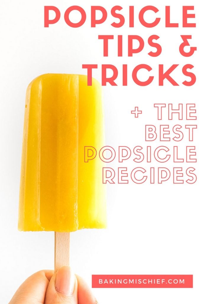 Popsicle Tips and Tricks + The Best Popsicle Recipes - Baking Mischief