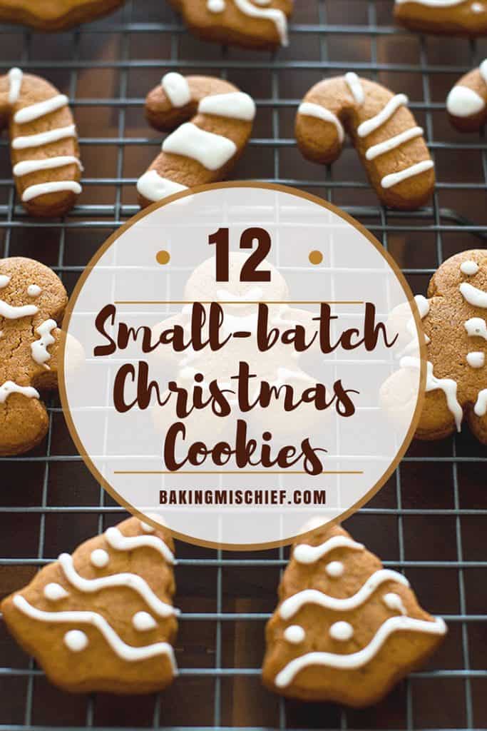 Twelve Days Of Small Batch Christmas Cookies Baking Mischief