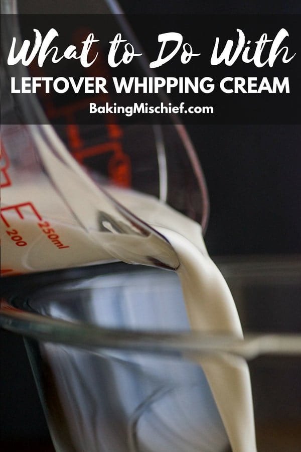 What To Do With Leftover Whipping Cream Baking Mischief