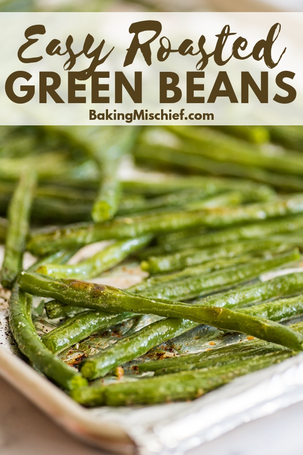 Easy Roasted Green Beans - Baking Mischief